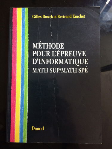 Méthode pour l'épreuve d'informatique : math sup, math spé : cours, exercices et problèmes corrigés