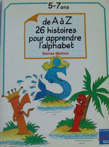 De A A Z 26 Questions Pour Apprendre L Alphabet