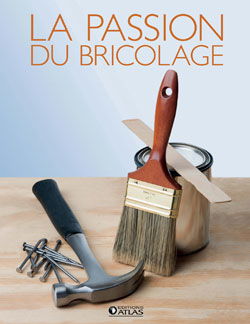 La passion du bricolage