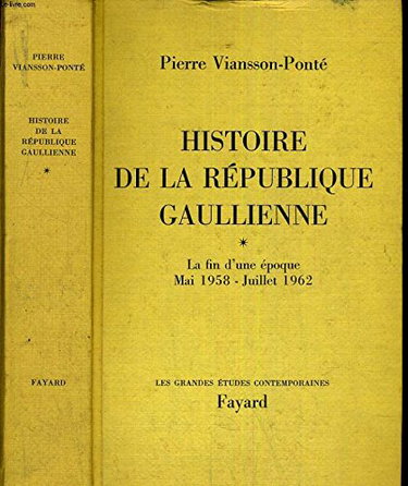 Couverture de Histoire De La République Gaullienne - Tome 1 La Fin D'une Époque Mai 1958 - Juillet 1962