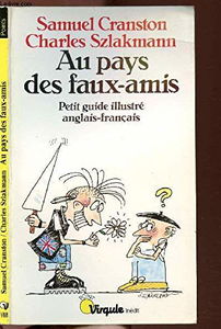 Au pays des faux-amis : petit guide illustré anglais-français