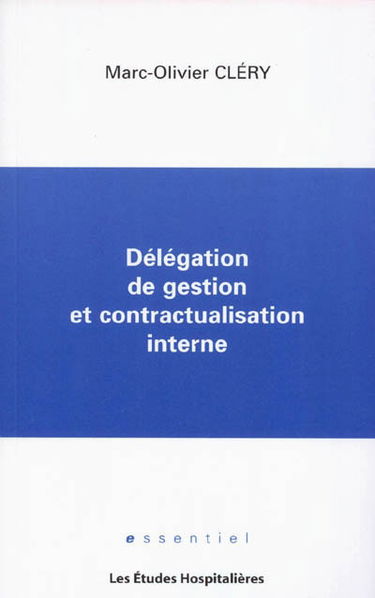 Délégation de gestion et contractualisation interne