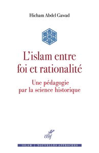 L'islam entre foi et rationalité : une pédagogie par la science historique