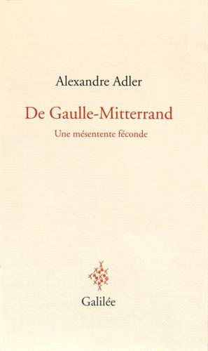 De Gaulle-Mitterrand : une mésentente féconde