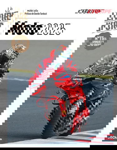Livre d'or de la moto 2025: Toute la saison de Moto GP - Marquez, Zarco, Quartararo...