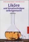 Couverture de Liköre und Ansatzschnäpse selbstgemacht. Mit 50 Schritt-für- Schritt- Rezepten