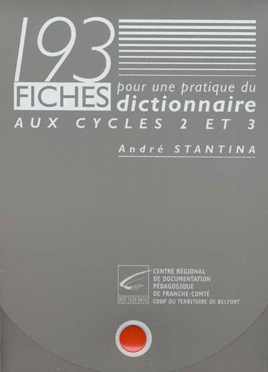 193 fiches pour une pratique du dictionnaire aux cycles 2 et 3