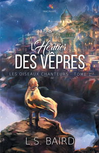 L'héritier des vêpres : Les oiseaux chanteurs, T1