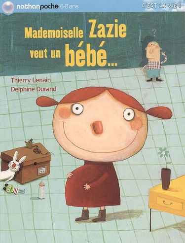 Mademoiselle Zazie veut un bébé