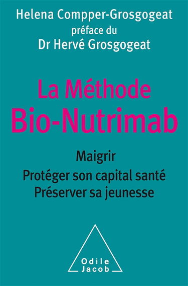 La méthode bio-Nutrimab : maigrir, protéger son capital santé, préserver sa jeunesse