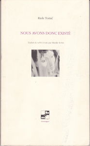 Nous avons donc existé