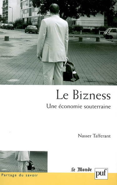 Le bizness, une économie souterraine