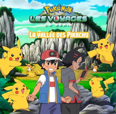 Pokémon : la série Les voyages. La vallée des Pikachu