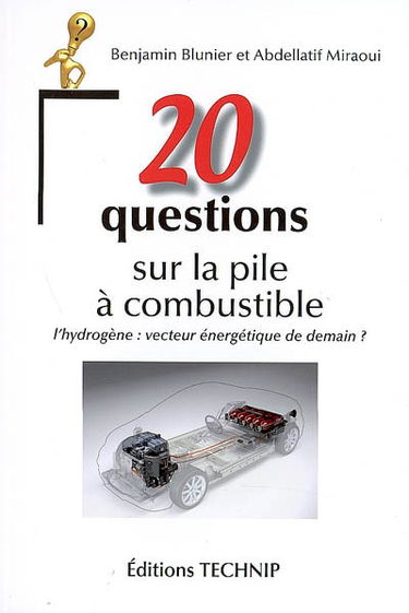 20 questions sur la pile à combustible : l'hydrogène, vecteur énergétique de demain ?