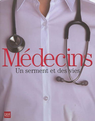 Médecins : un serment et des vies