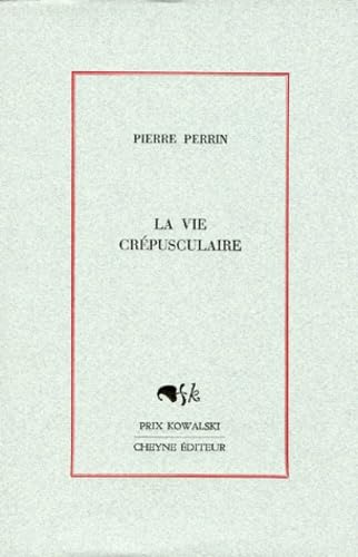 La vie crépusculaire