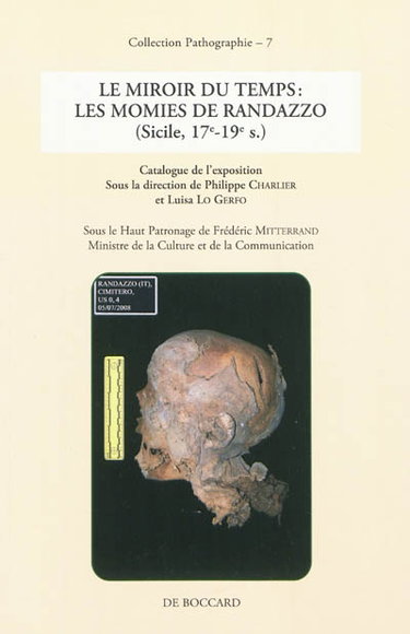 Couverture de Le miroir du temps : les momies de Randazzo (Sicile, 17e-19e siècle) : exposition créée au château de Saint-Jean-de-Côle (Dordogne), en ouverture du 4e Colloque international de pathographie