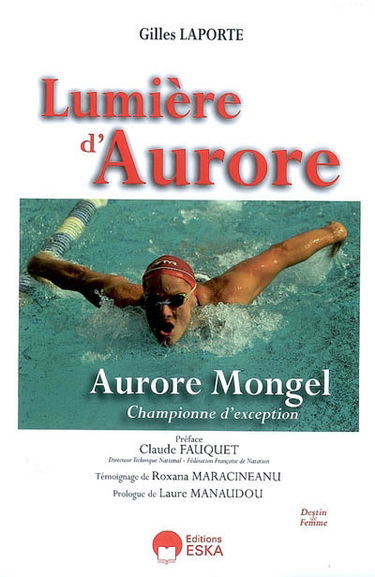 Lumière d'Aurore : Aurore Mongel, championne d'exception