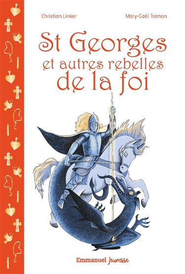 St Georges et autres rebelles de la foi