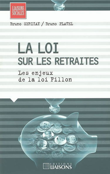La loi sur les retraites : les enjeux de la loi Fillon