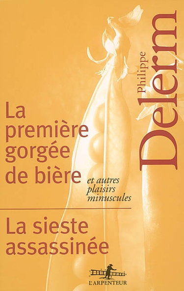 La première gorgée de bière et autres plaisirs minuscules