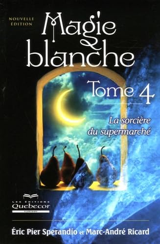 Magie blanche: Tome 4, La sorcière du supermarché