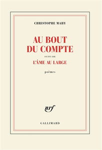 Au bout du compte. L'âme au large : poèmes