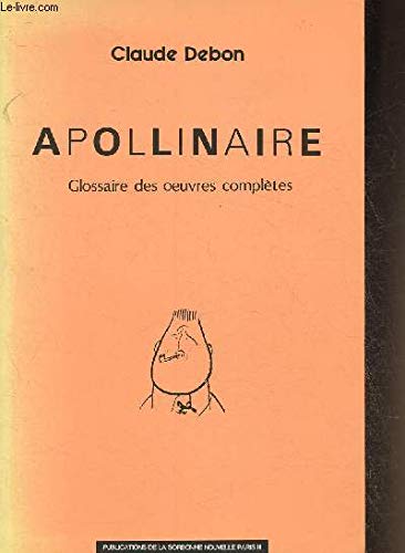 Apollinaire : glossaire des oeuvres complètes