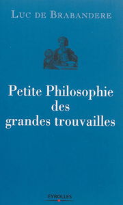 Petite philosophie des grandes trouvailles