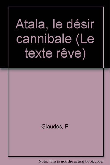 Atala, le désir cannibale
