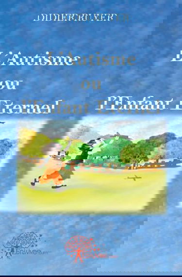 L'autisme ou l'enfant eternel