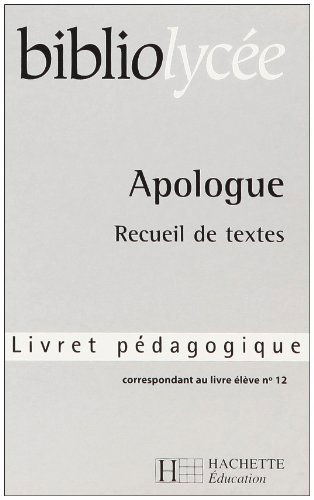 BIBLIOLYCEE - L'Apologue - Livret pédagogique
