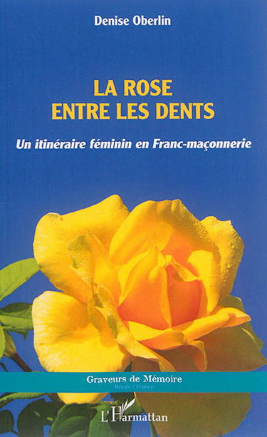 La rose entre les dents : un itinéraire féminin en franc-maçonnerie