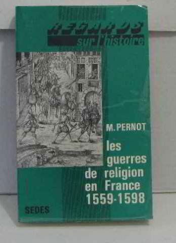 Les Guerres de religion en France : 1559-1598
