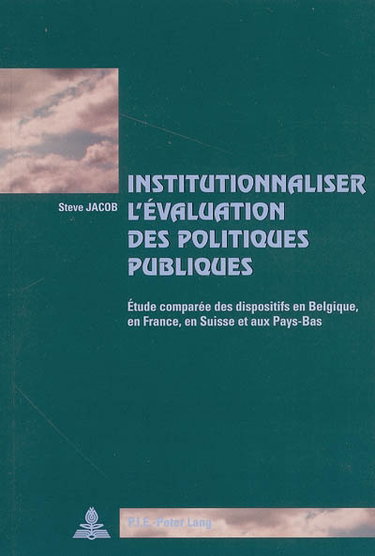 Couverture de Institutionnaliser l'évaluation des politiques publiques : étude comparée des dispositifs institutionnels en Belgique, en France, en Suisse et aux Pays-Bas