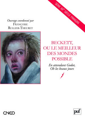 Beckett ou Le meilleur des mondes possibles : En attendant Godot, Oh ! Les beaux jours