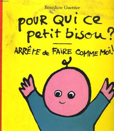 Pour qui ce petit bisou ? Arrête de faire comme moi !