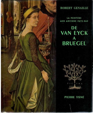 La peinture dans les anciens pays-bas, de Van Eyck à Bruegel.