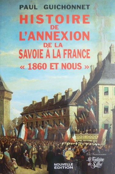Histoire de l'Annexion de la Savoie à la France "1860 et nous"