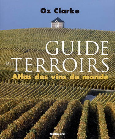 Atlas des vins du monde : guide des terroirs