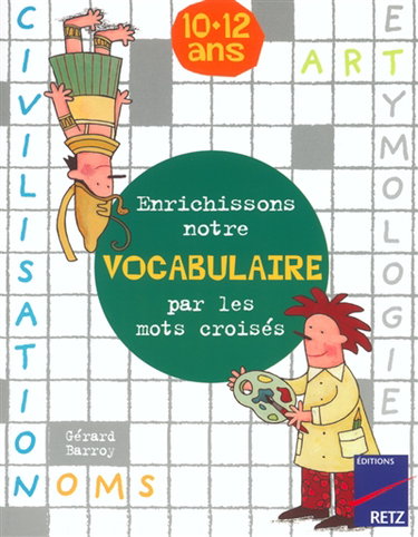 Enrichissons notre vocabulaire par les mots croisés : 10-12 ans