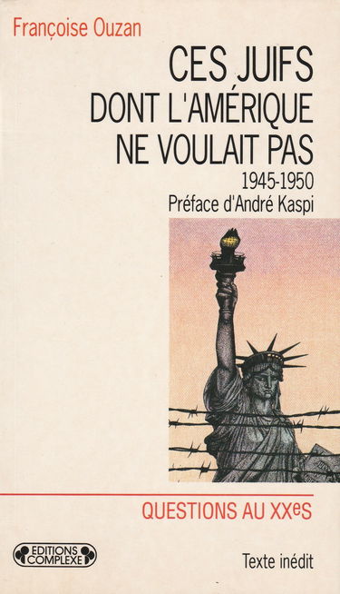 Ces Juifs dont l'Amérique ne voulait pas : les personnes déplacées juives, 1945-1950