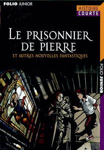 Le prisonnier de pierre : et autres nouvelles fantastiques