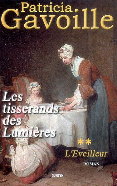 Les tisserands des Lumières. Vol. 2. L'éveilleur