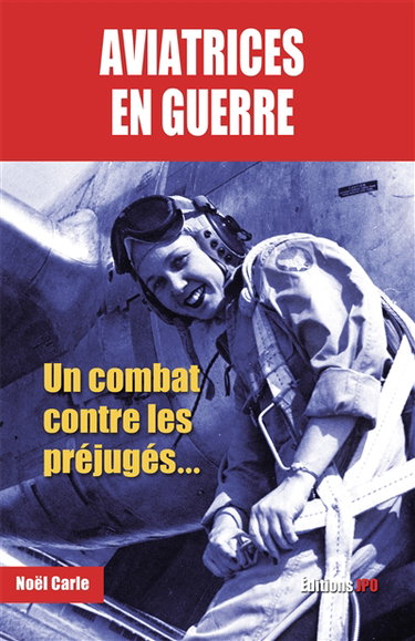 Aviatrices en guerre : un combat contre les préjugés...