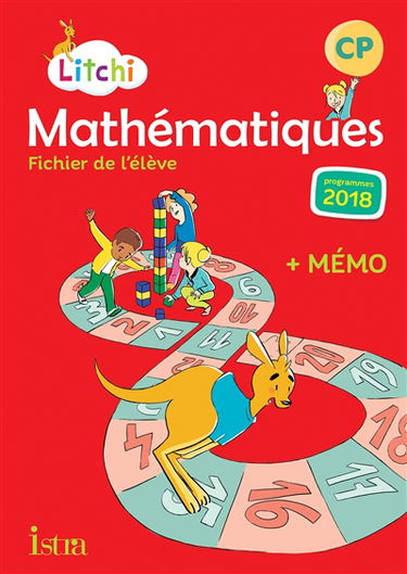 Litchi : mathématiques CP : fichier de l'élève + mémo, programmes 2018