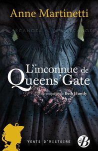 Une enquête de Beth Huntly. Vol. 1. L'inconnue de Queen's Gate
