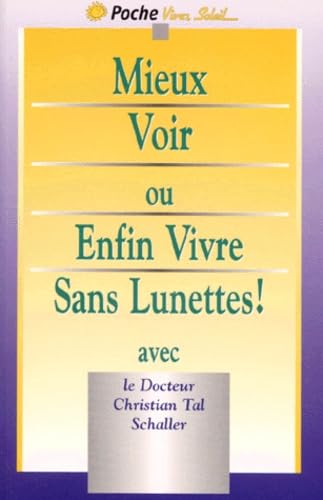 Mieux voir ou enfin vivre sans lunettes !