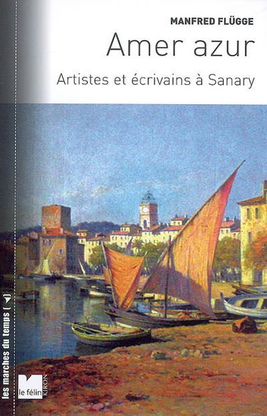 Amer azur : artistes et écrivains à Sanary : 1933-1945