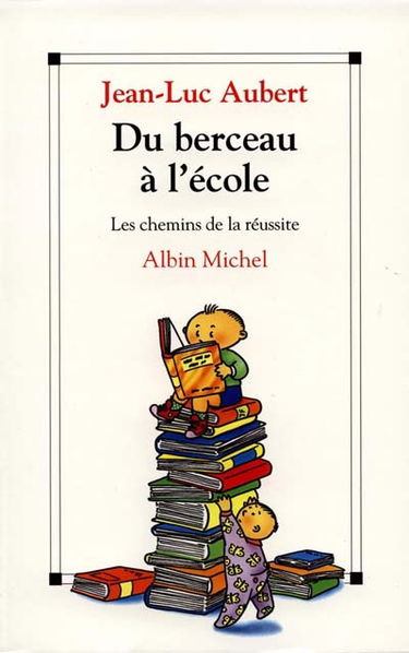 Du berceau à l'école : les chemins de la réussite